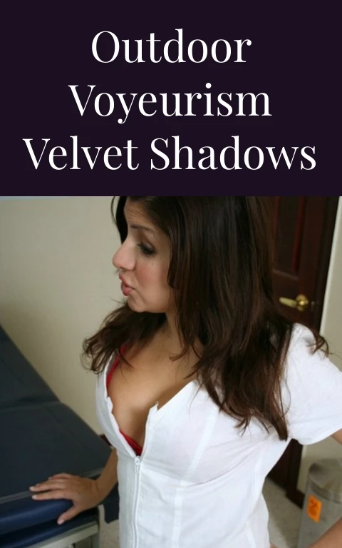 Outdoor Voyeurism Velvet Shadows